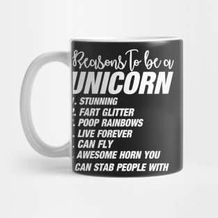 6 good reasons to be a unicorn Mug